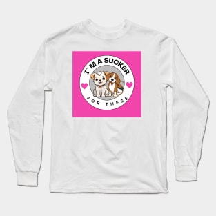 I´m a sucker for dogs! Long Sleeve T-Shirt